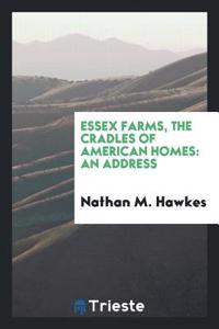 Essex Farms, the Cradles of American Homes