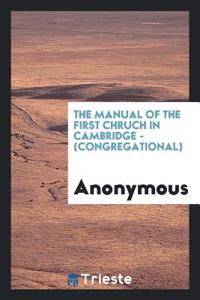 Manual of the First Church in Cambridge - (Congregational)