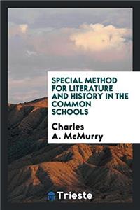 Special Method for Literature and History in the Common Schools