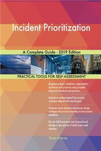 Incident Prioritization A Complete Guide - 2019 Edition