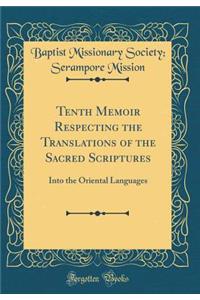 Tenth Memoir Respecting the Translations of the Sacred Scriptures: Into the Oriental Languages (Classic Reprint)