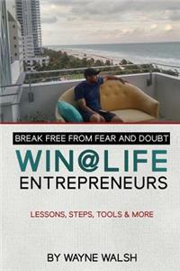 Break Free from Fear and Doubt. WIN@LIFE Entrepreneurs.