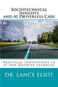 Sociotechnical Insights and AI Driverless Cars