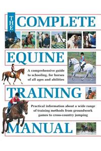 The Complete Equine Training Manual