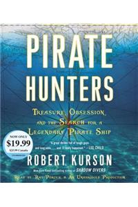 Pirate Hunters: Treasure, Obsession, and the Search for a Legendary Pirate Ship