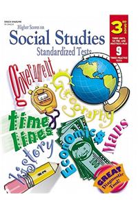 Steck-Vaughn Higher Scores on Social Studies Stand: Standardized Tests Grade 3 Social Studies