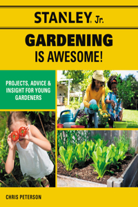 Stanley Jr. Gardening Is Awesome!