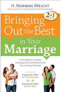 Bringing Out the Best in Your Marriage