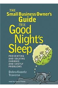 Small Business Owner's Guide to a Good Night's Sleep Lib/E