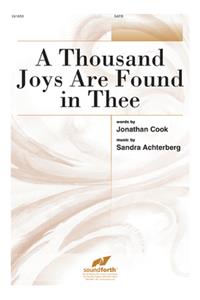 A Thousand Joys Are Found in Thee
