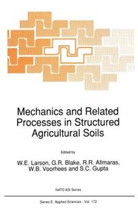 Mechanics and Related Processes in Structured Agricultural Soils