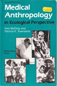 Medical Anthropology in Ecological Perspective: Second Edition