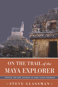 On the Trail of the Maya Explorer