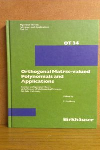 Orthogonal Matrix-Valued Polynomials and Applications (Operator Theory Advances and Applications)