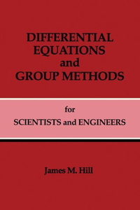 Differential Equations and Group Methods for Scientists and Engineers