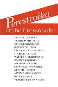 Perestroika at the Crossroads