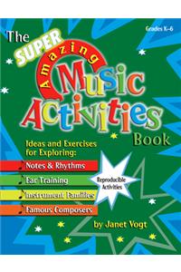 The Super Amazing Music Activities Book