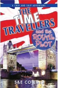 The Time Travellers and the Royal Plot