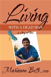 Living with a Dead Man