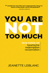 You Are Not Too Much