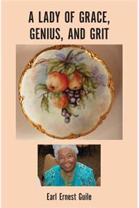 Lady of Grace, Genius, and Grit