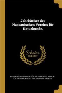 Jahrbücher des Nassauischen Vereins für Naturkunde.