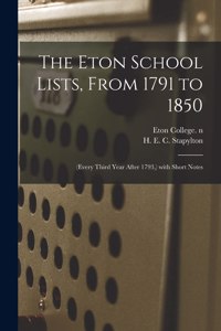 The Eton School Lists, From 1791 to 1850