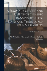 Summary of VHF and UHF Tropospheric Transmission Loss Data and Their Long-term Variability; NBS Technical Note 43