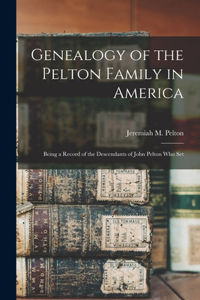 Genealogy of the Pelton Family in America