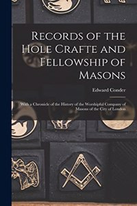 Records of the Hole Crafte and Fellowship of Masons