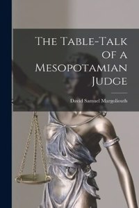 Table-talk of a Mesopotamian Judge