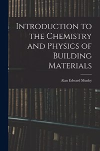 Introduction to the Chemistry and Physics of Building Materials