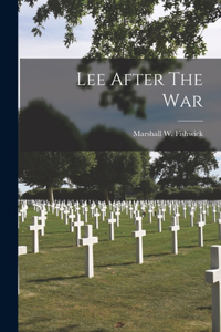 Lee After The War