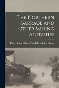 Northern Barrage and Other Mining Activities