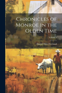 Chronicles of Monroe in the Olden Time; Volume 1