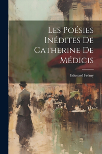 Les Poésies Inédites de Catherine de Médicis