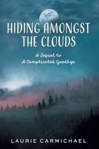 Hiding Amongst the Clouds: A Sequel to A Complicated Goodbye