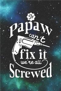 If Papaw Can't Fix It We're All Screwed