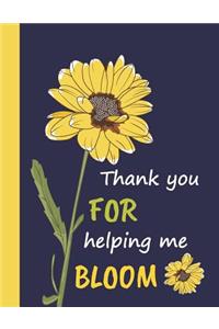 Thank You For Helping Me Bloom