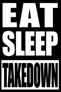 Eat Sleep Takedown Gift Note book for Wrestlers, Medium Ruled Journal