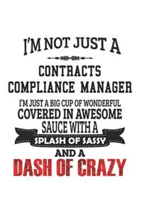 I'm Not Just A Contracts Compliance Manager I'm Just A Big Cup Of Wonderful Covered In Awesome Sauce With A Splash Of Sassy And A Dash Of Crazy