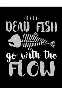 -Only- Dead Fish Go With The Flow