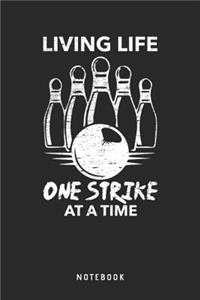 Living Life One Strike At A Time Notebook