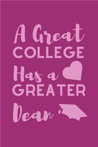 A Great College Has A Greater Dean: Notebook For The Sassy Organised And Busy College Dean