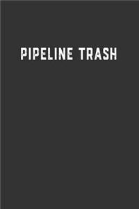 Pipeline Trash