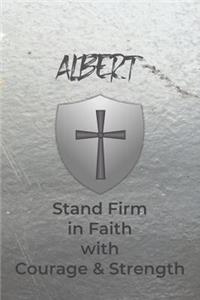Albert Stand Firm in Faith with Courage & Strength
