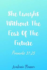 She Laughs Without The Fear Of The Future Proverbs 31