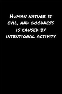 Human Nature Is Evil and Goodness Is Caused By Intentional Activity