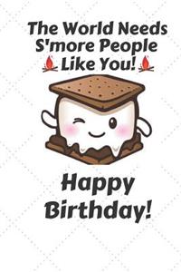 The world needs s'more people like you Happy Birthday