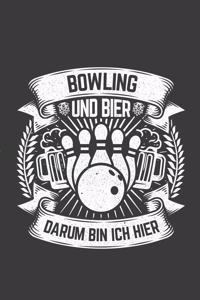 Bowling und Bier darum bin ich hier